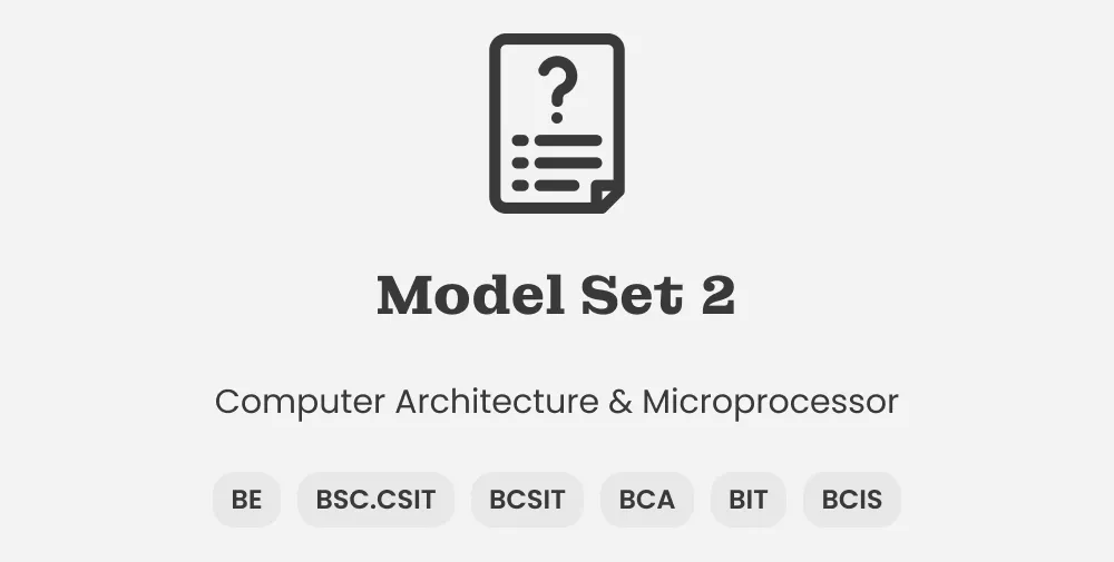 Computer Architecture and Microprocessor Model Question Set 2